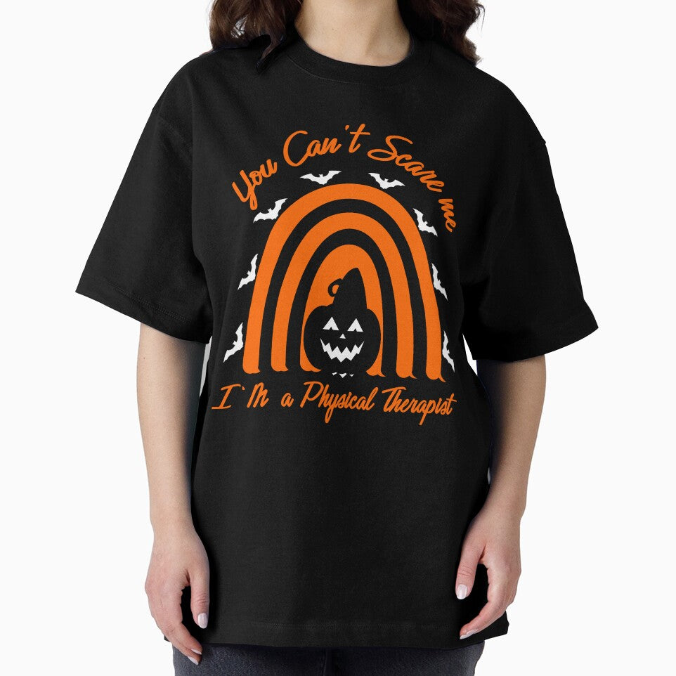 You Can't  Scare Me I'm A Physical Therapist -  Physical Therapist Halloween by Liza Design
