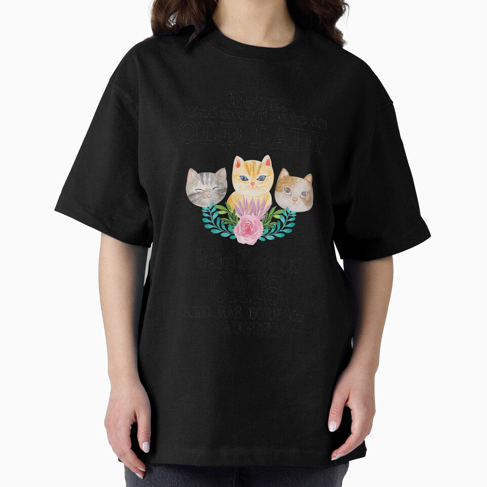 Never Underestimate An Old lady Who Loves Cats And Was Born In August ,Cute Funny Quote For Cat Lovers by pedrored369