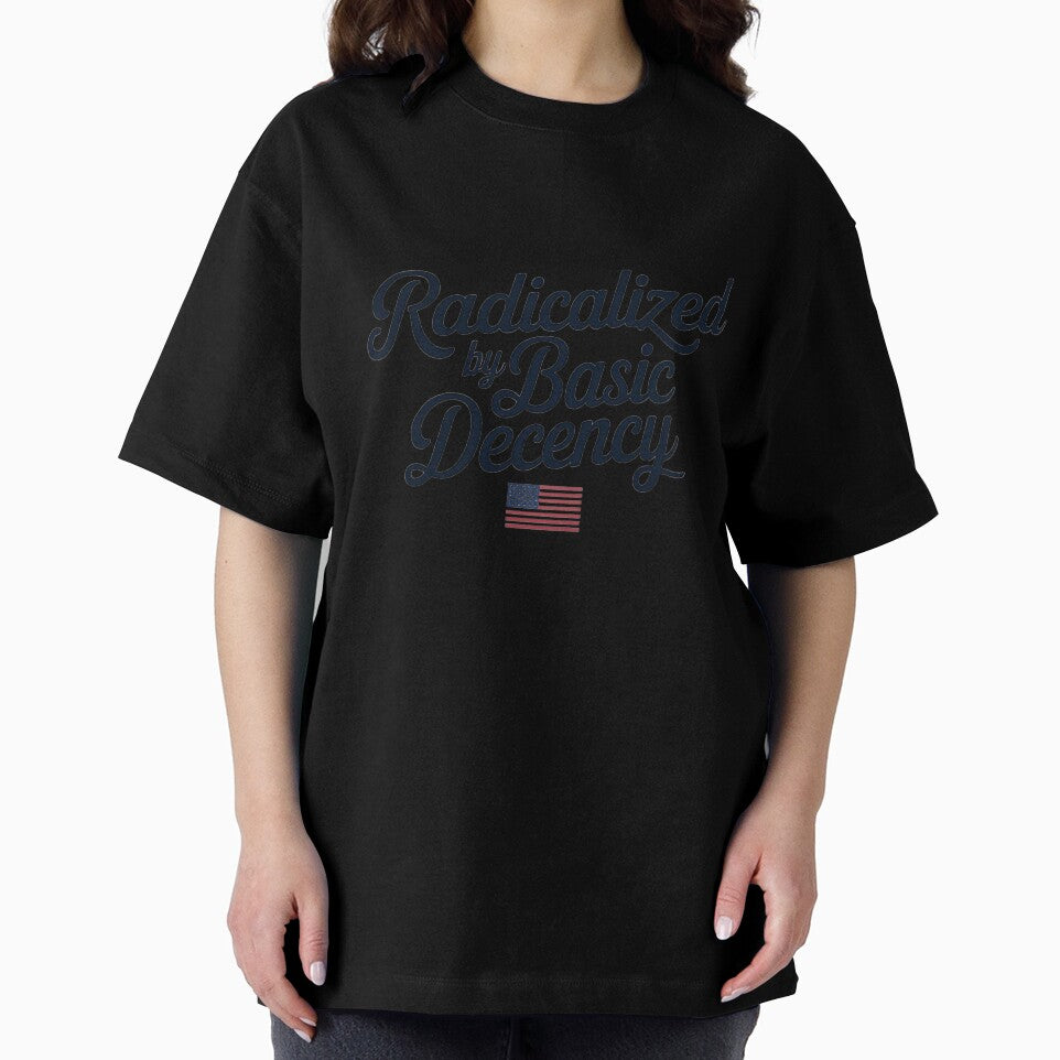 Radicalized by Basic Decency Shirt – Simple Political Statement Tee by VividOrganica