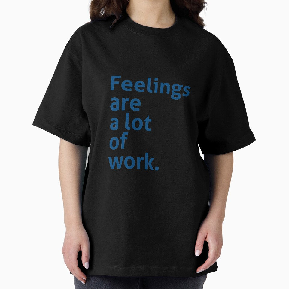 Feeling are a lot of work by izzygorrocha