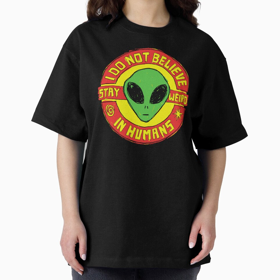 Stay Weird - I Do Not Believe In Humans by sXe-art
