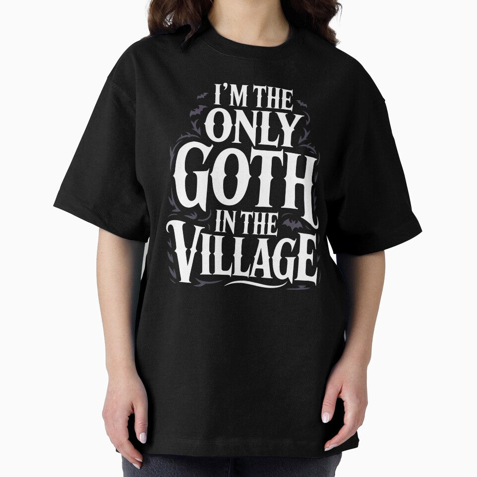 I'm the Only Goth in the Village Funny Goth Gift by Say It With Ink