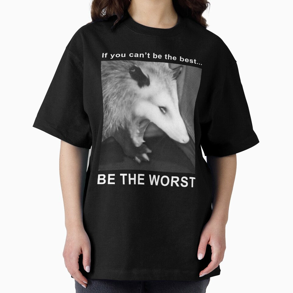if you cant be the best... BE THE WORST possum by BattleGoat