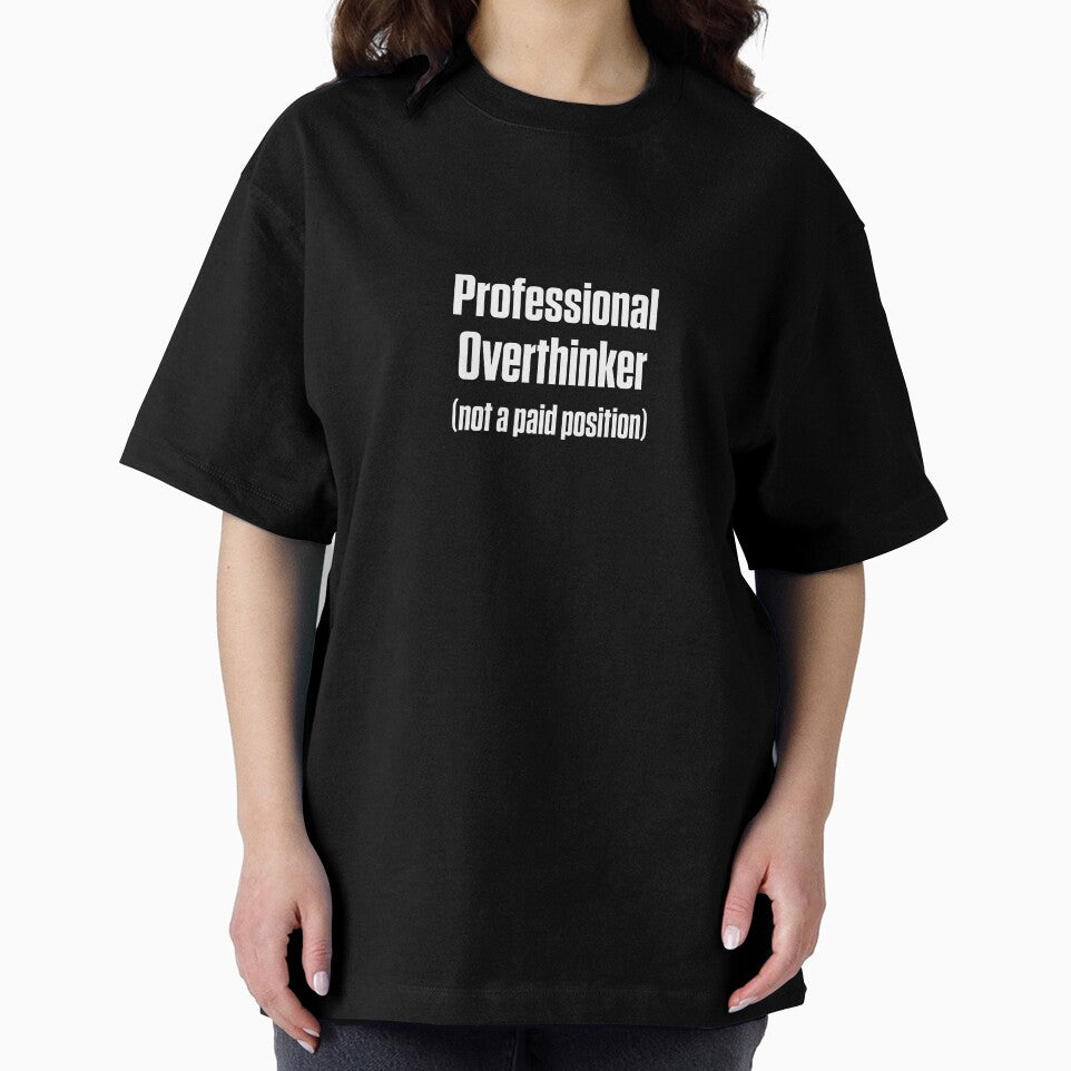 Professional Overthinker Not a Paid Position ADHD by Notty DOT