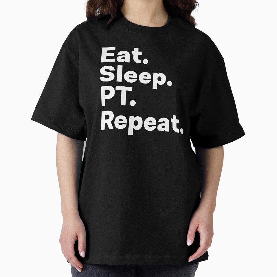 Eat Sleep PT Repeat by teesaurus