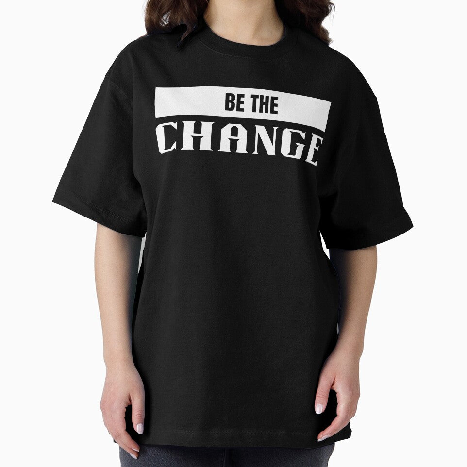 Be the change by Shambusiness