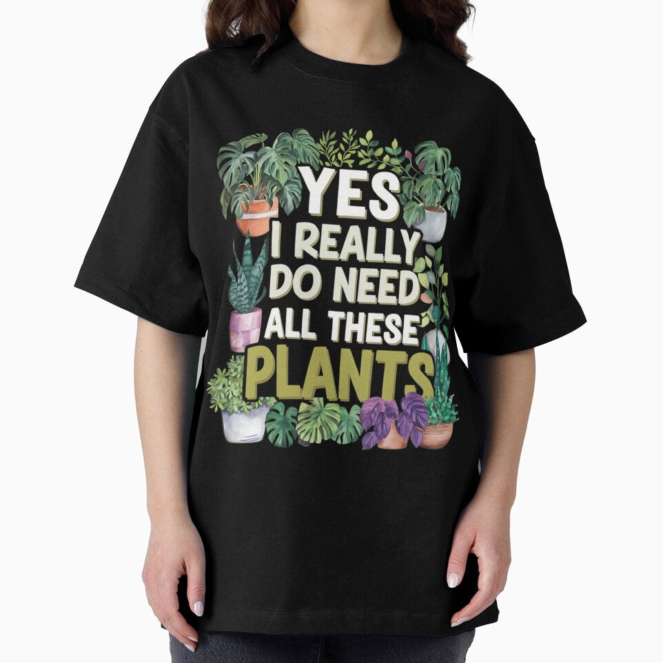 Yes I Really Do Need All These Plants by lqycnvzxyg3