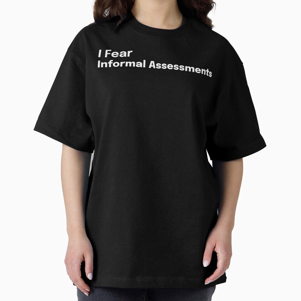I Fear Informal Assessments SLP Grad Student by SimplyTees247