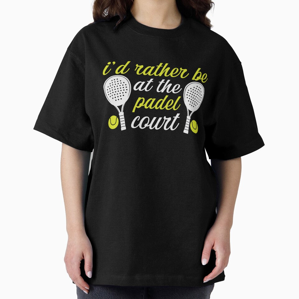 I`d Rather Be at The Padel Court by MalwasBasket