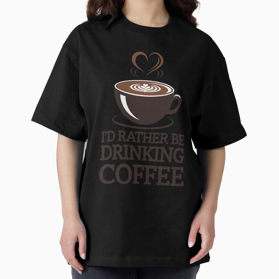 I’d Rather Be Drinking Coffee – Funny Cappuccino Lover T-Shirt by MonkiFlipp