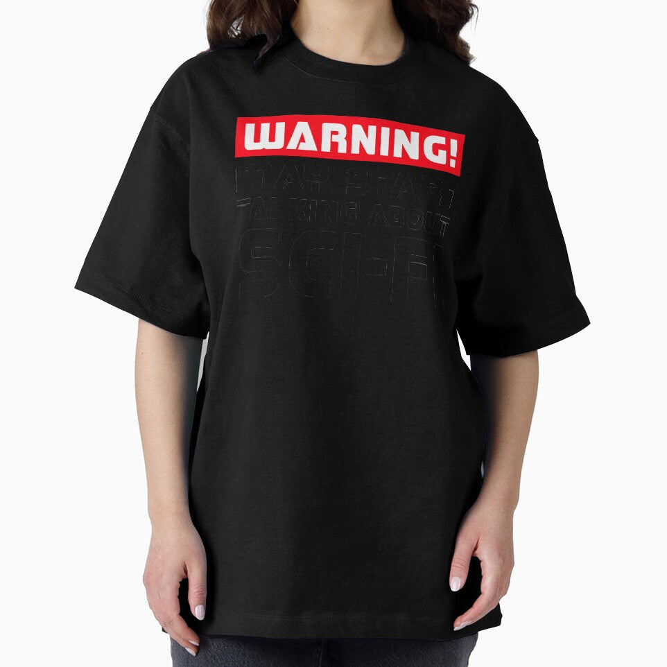 Warning May Start Talking About Sci-Fi by Cat Lady Designs