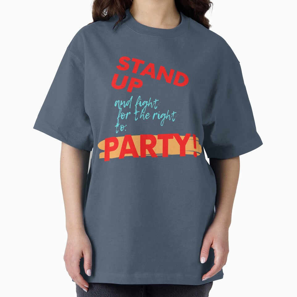 STAND UP FOR THE RIGHT TO PARTY! Cotton Tee by RBOJCK