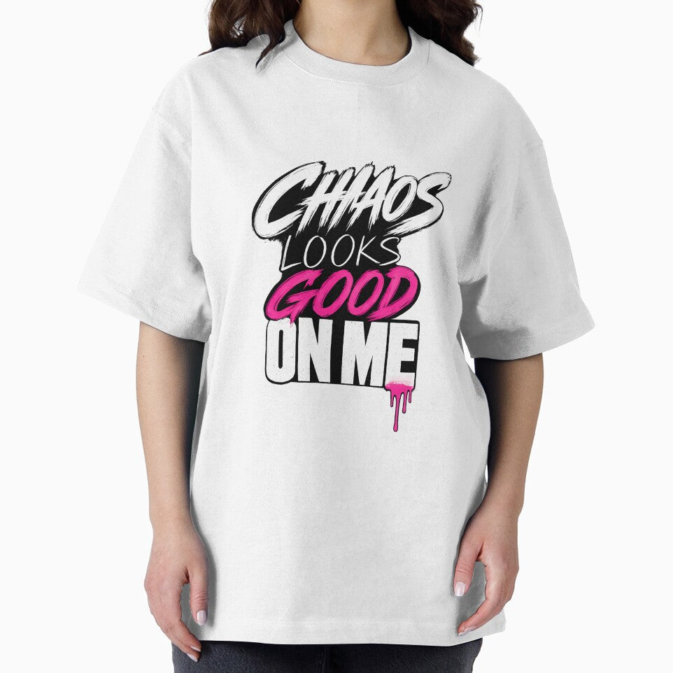 Chaos Looks Good On Me Streetwear Graphic T Shirt by etuvibes