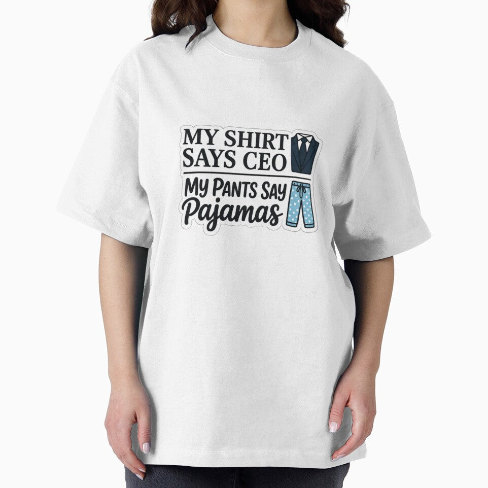 My Shirt Says CEO My Pants Say Pajamas Funny Work From Home Remote Job Design by ZYNORAworld