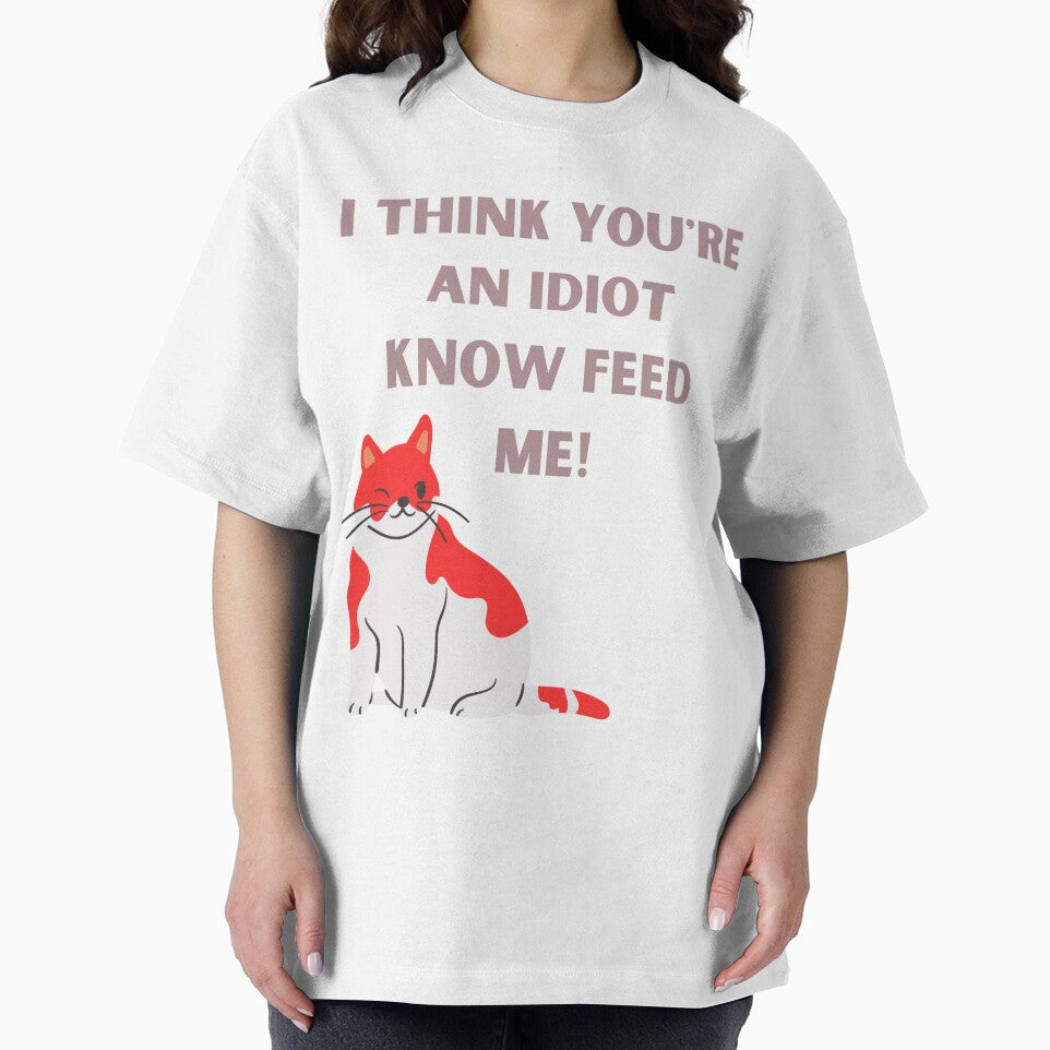I Think You're An Idiot Know Feed Me by Simo0455