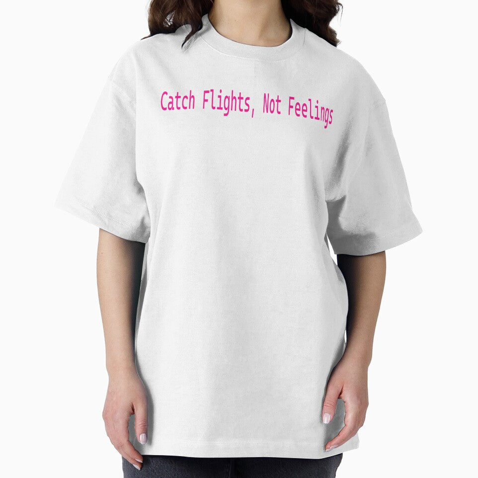 Catch Flights, Not Feelings by porcupineandme