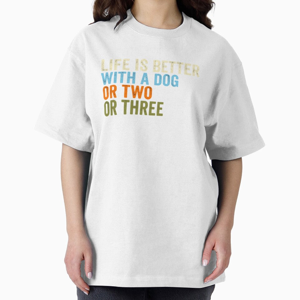Life Is Better With A Dog Or Two Or Three Dog Lover Pet Owner by RetroMini2026