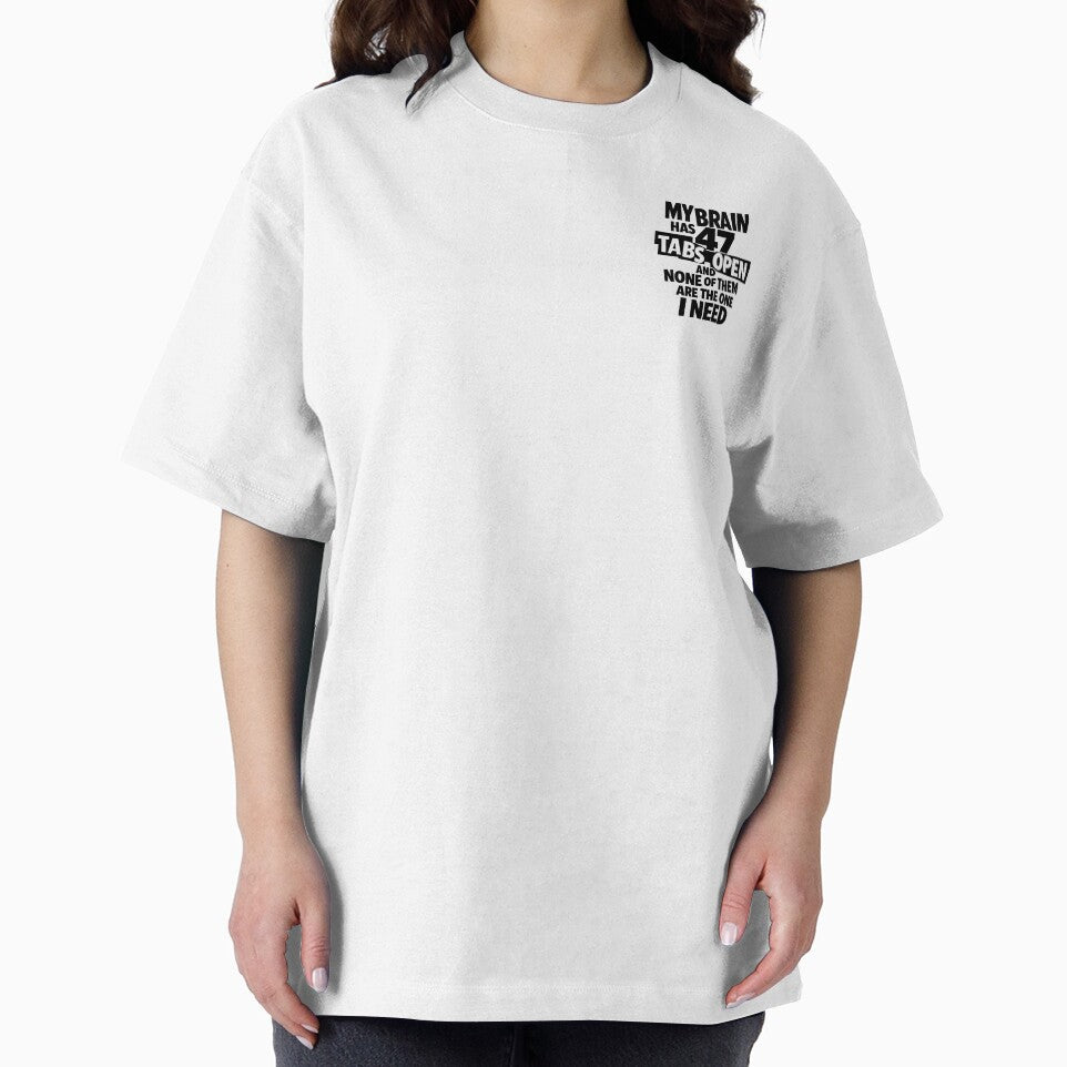 My Brain Has 47 Tabs Open ADHD Humor T-Shirt | Funny Neurodivergent Quote by spectomine