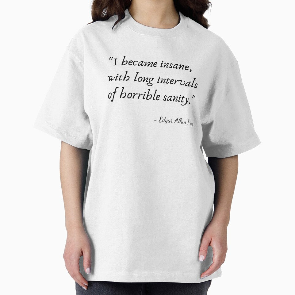 "I became insane, with long intervals of horrible sanity." by Edgar Allan Poe by Poemit