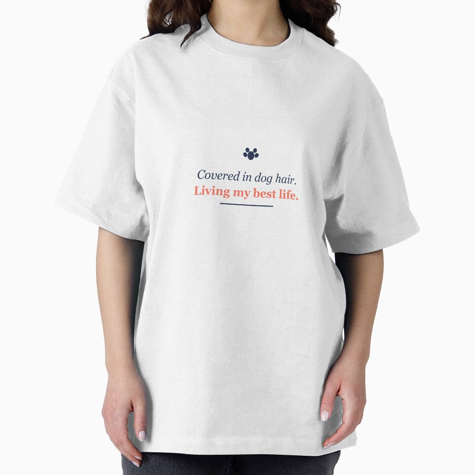 Covered In Dog Hair Living My Best Life T-Shirt by Pet Owner Clothes