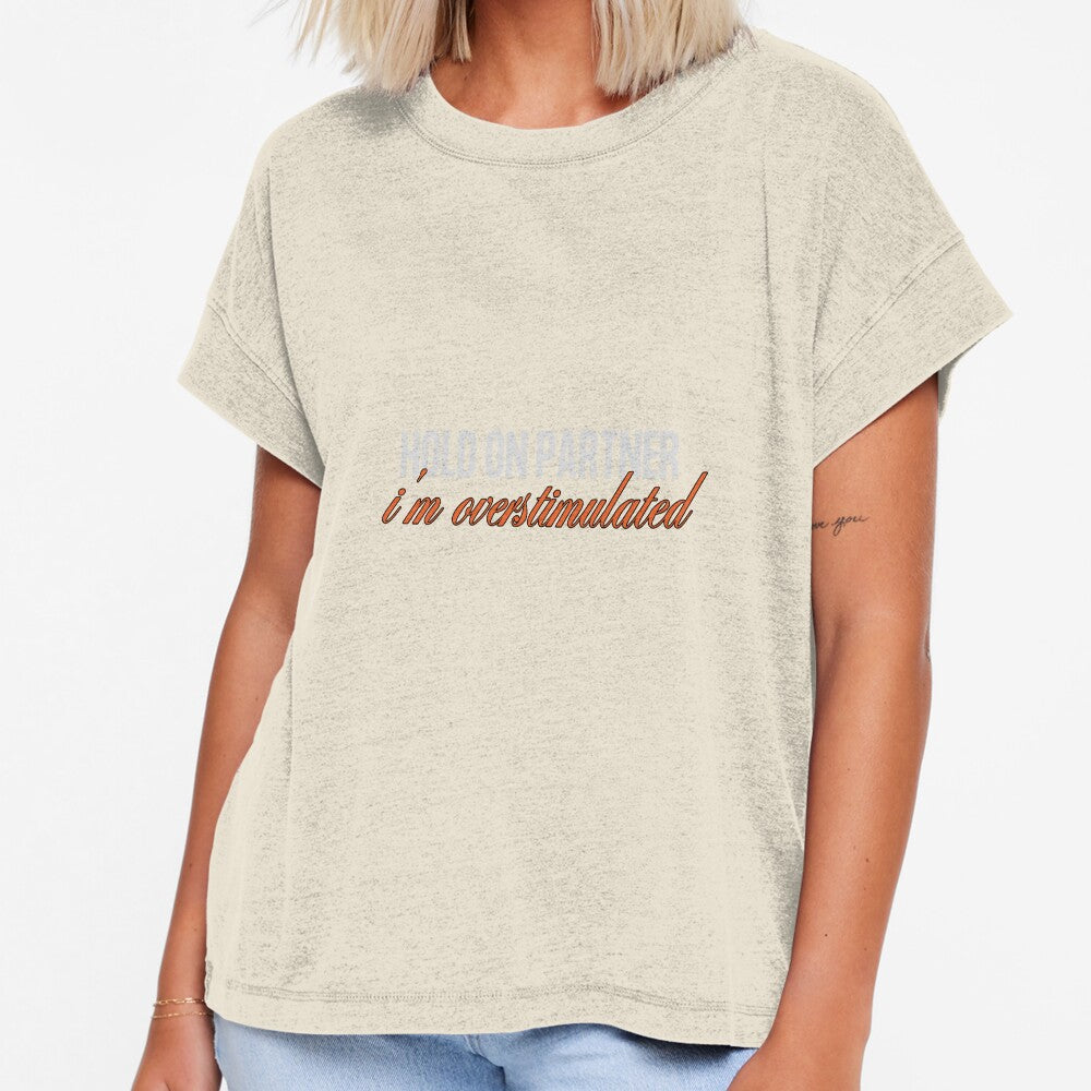 Overstimulated & Sassy – Funny Partner Tee by MNX