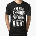 I’m not arguing, I’m just explaining why I’m right. by BlueBerry45