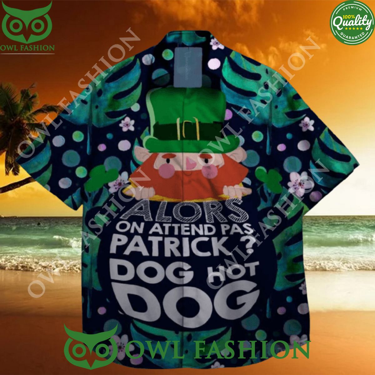 st patrick day alors on attend pas patrick god hot dog hawaiian shirt