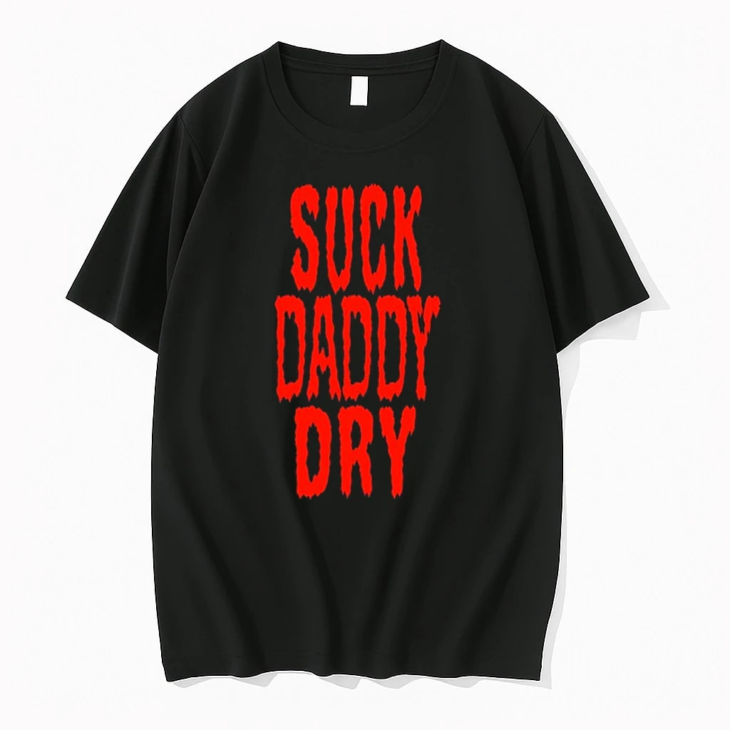 Suck Daddy Dry 0 Tshirts Sweater