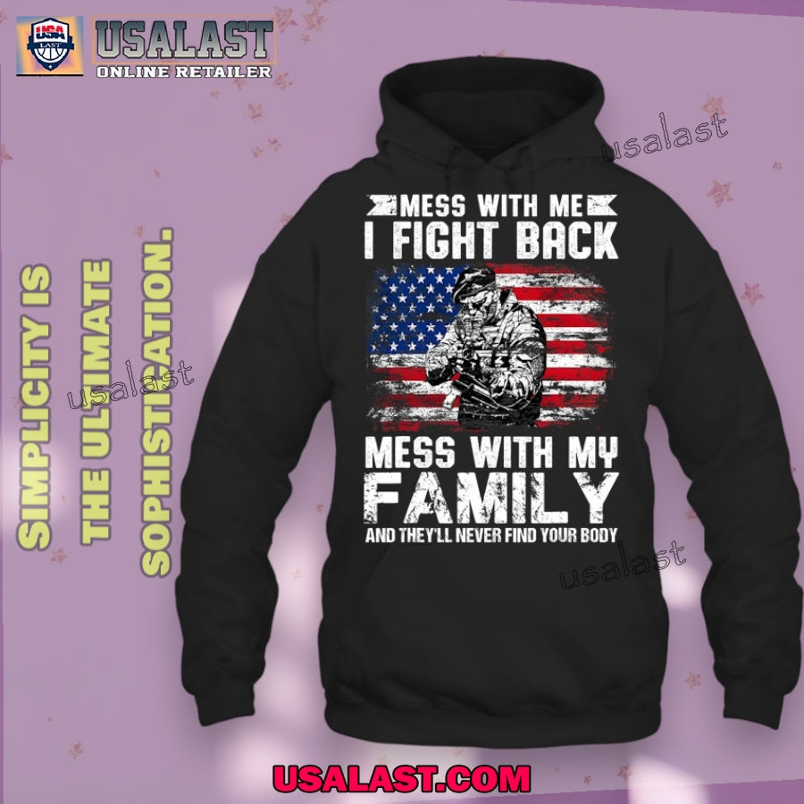 Support Military Veterans Mess With Me I Fight Back Mess With My Family Small Veteran T Shirt