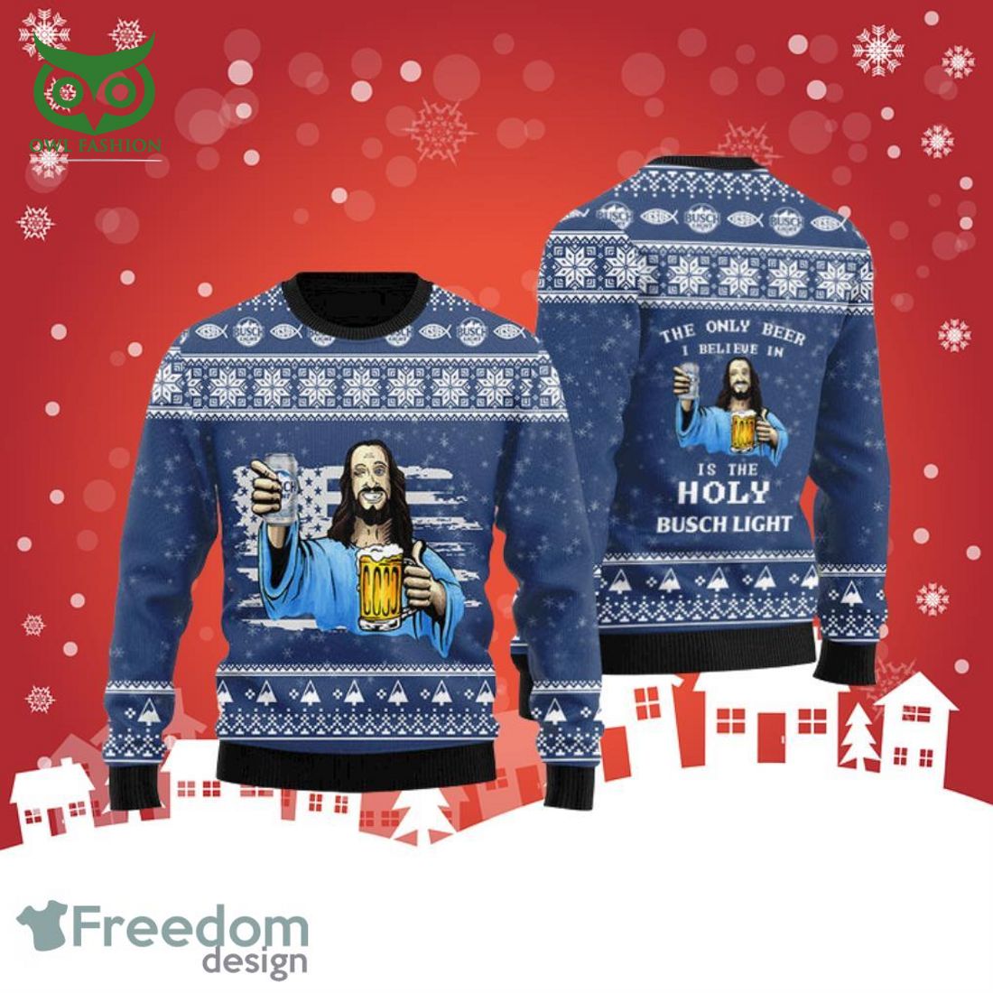 The Only Beer I Believe In Is Busch Light Printed Christmas Ugly Sweater