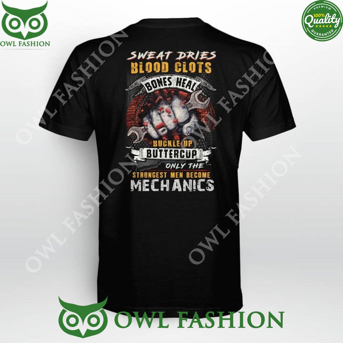 THE STRONGEST MEN BECOME MECHANICS SWEAT DRIES BLOOD CLOTS T SHIRT