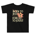 Born To Jest Forced To Joust Kid's Toddler Tee