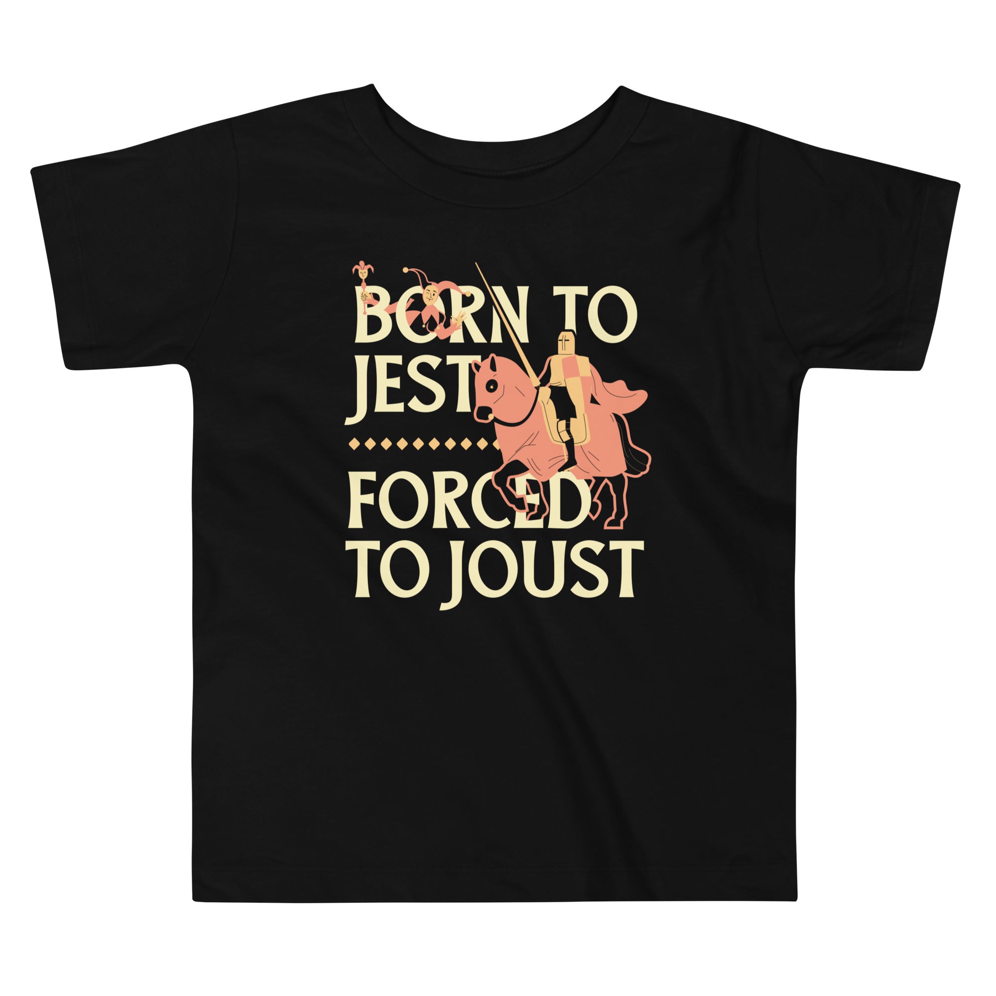 Born To Jest Forced To Joust Kid's Toddler Tee