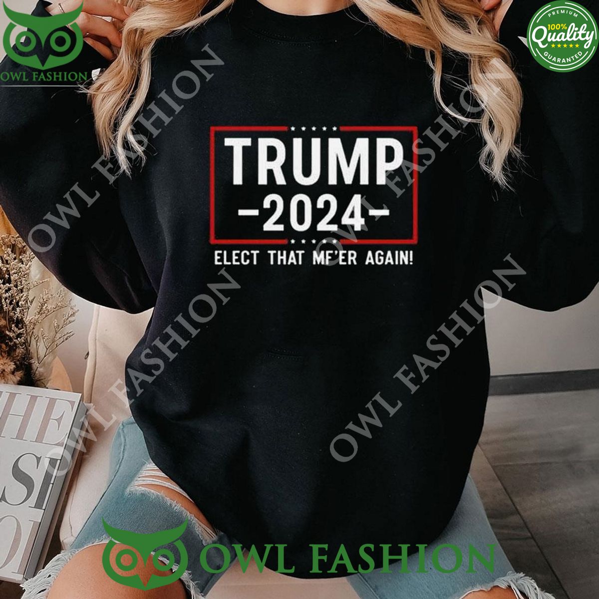 Trump 2024 Elect That Mfer Again Shirt Hoodie