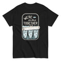 We're In This Together Men's Classic Tee