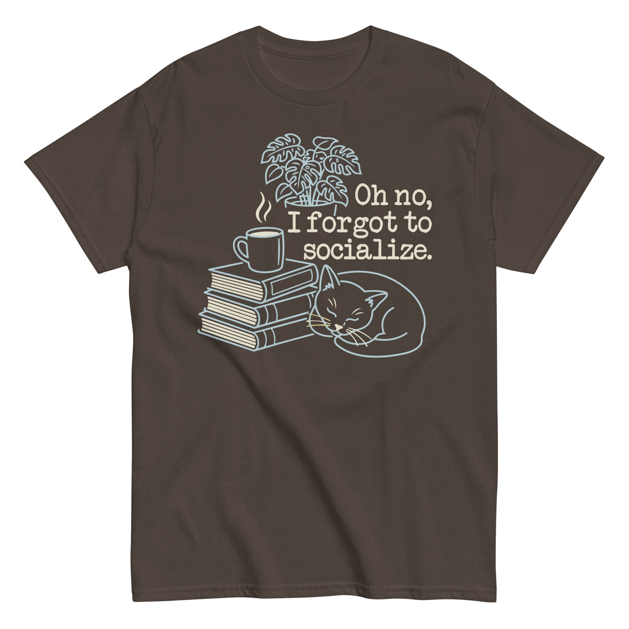 Oh No, I Forgot To Socialize Men's Classic Tee