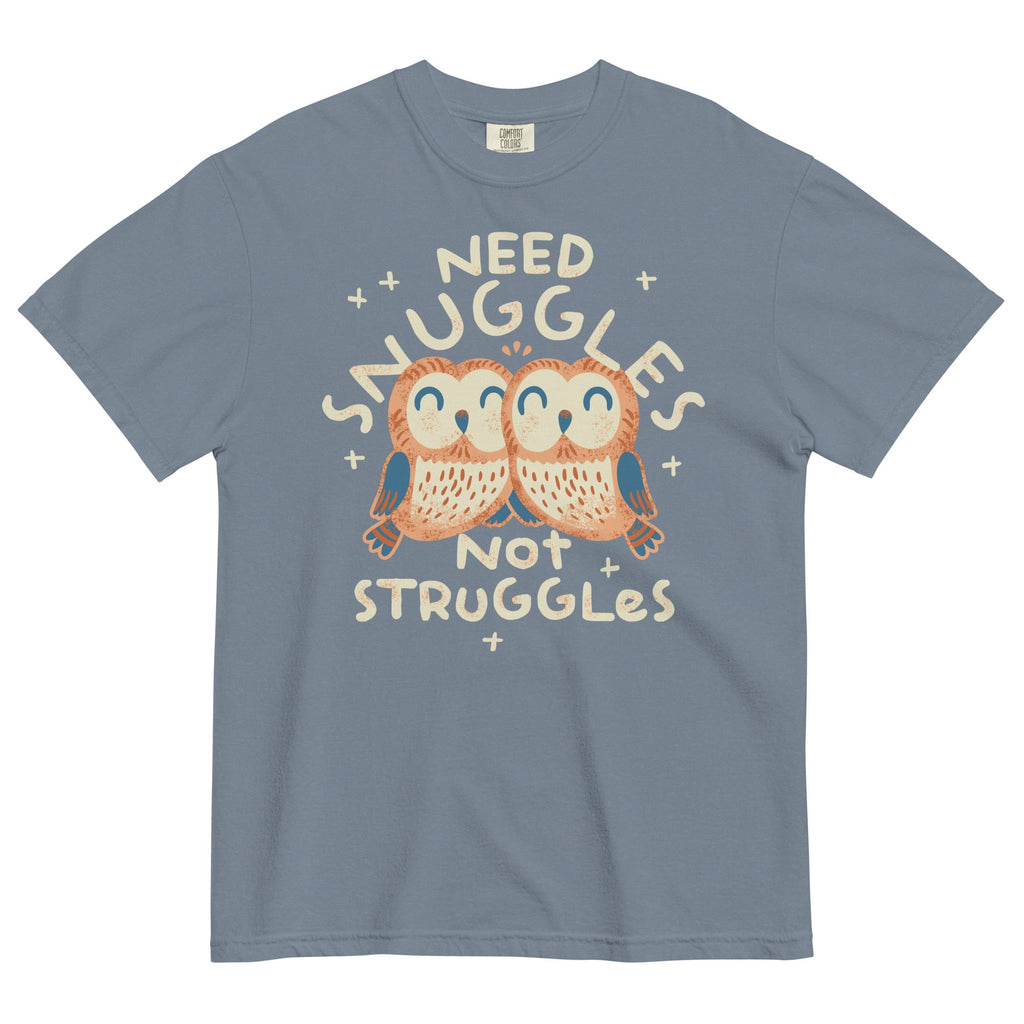 Need Snuggles Not Struggles Men's Relaxed Fit Tee