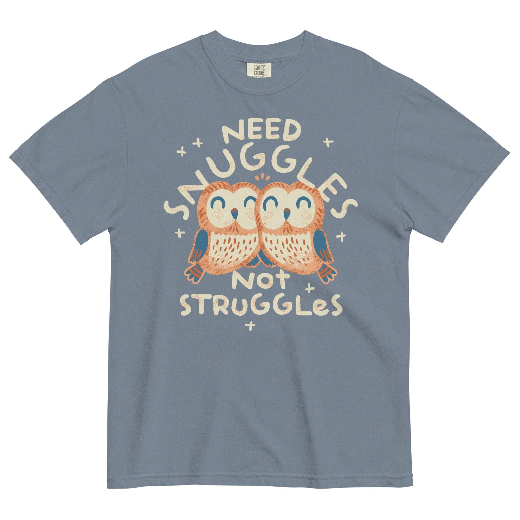Need Snuggles Not Struggles Men's Relaxed Fit Tee