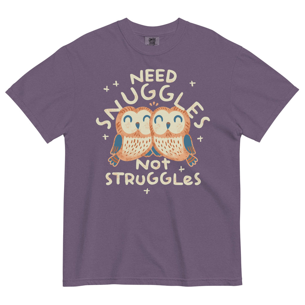 Need Snuggles Not Struggles Men's Relaxed Fit Tee