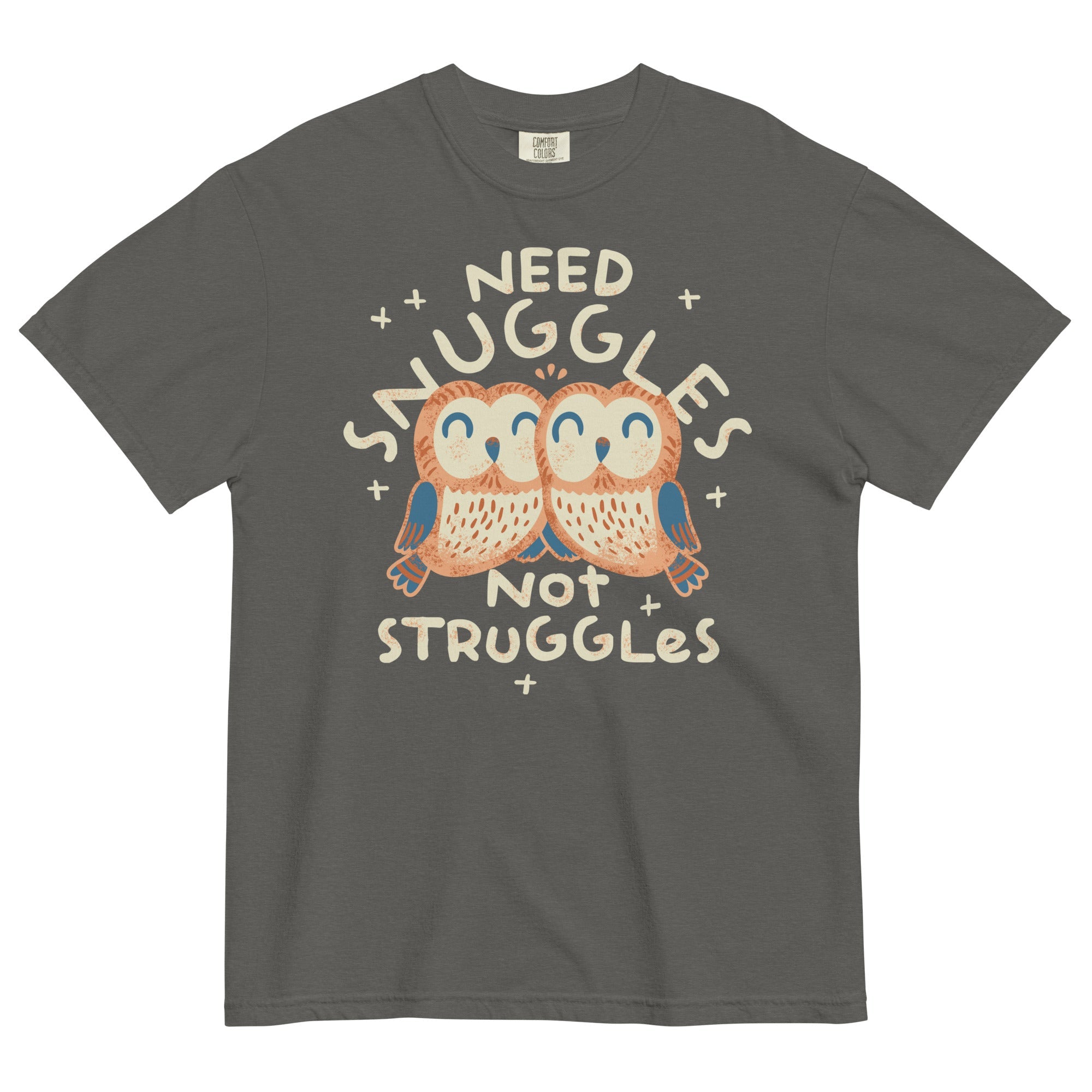 Need Snuggles Not Struggles Men's Relaxed Fit Tee