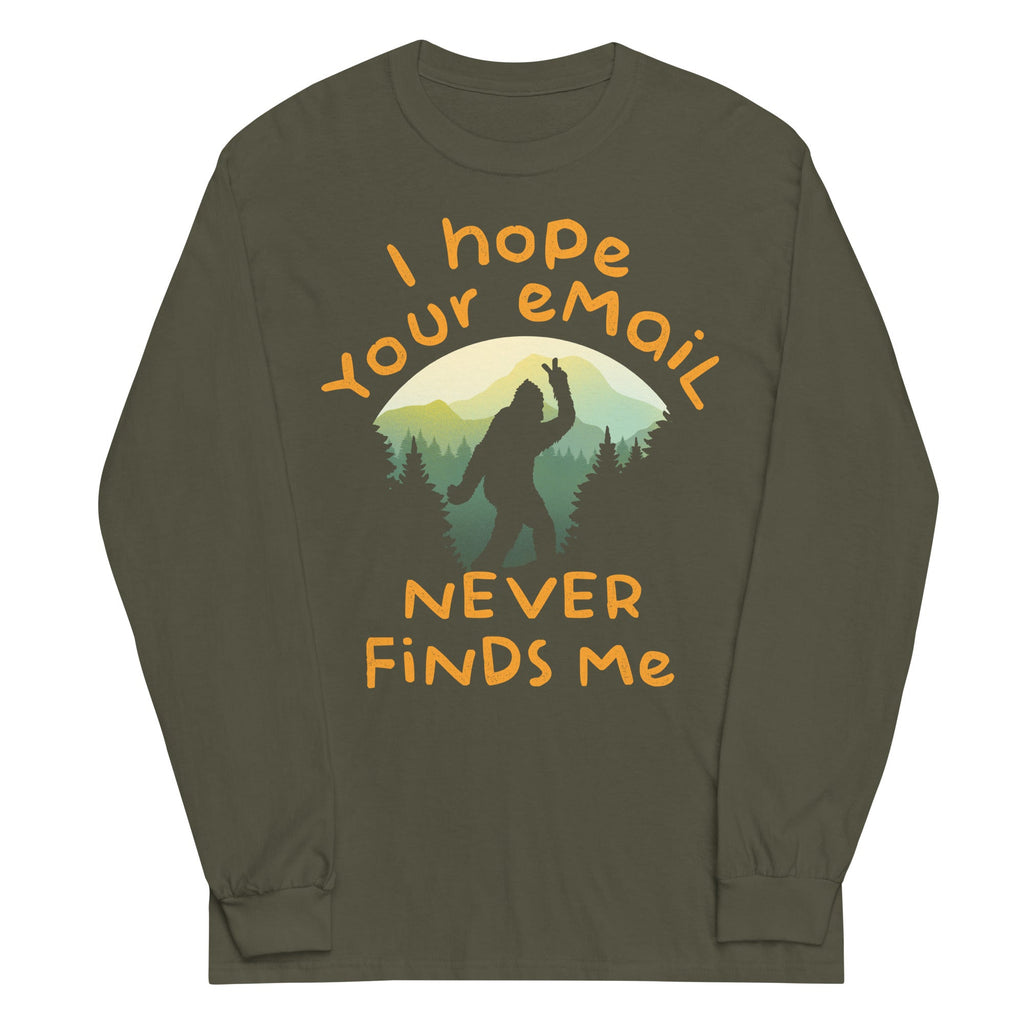 I Hope Your Email Never Finds Me Unisex Long Sleeve Tee