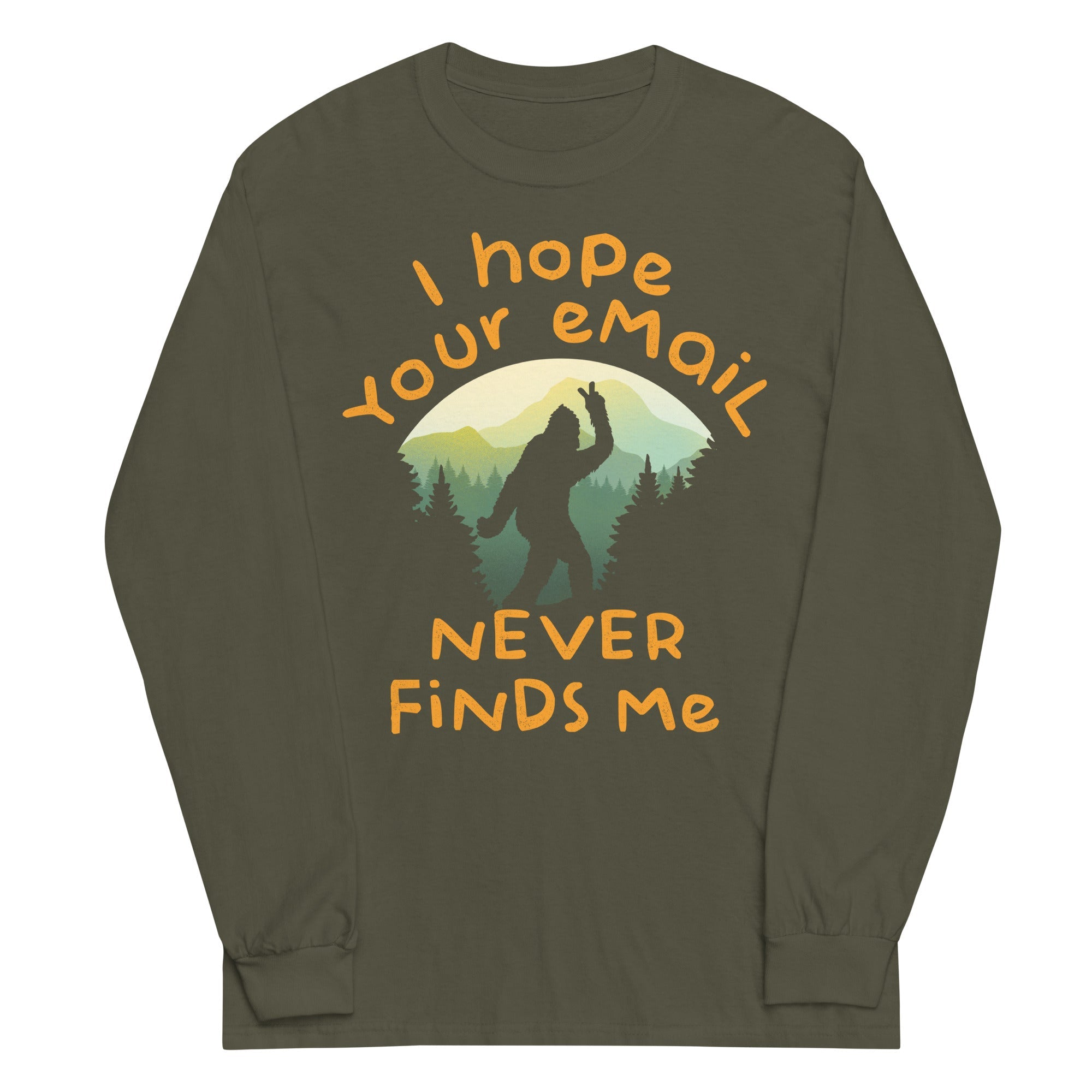 I Hope Your Email Never Finds Me Unisex Long Sleeve Tee