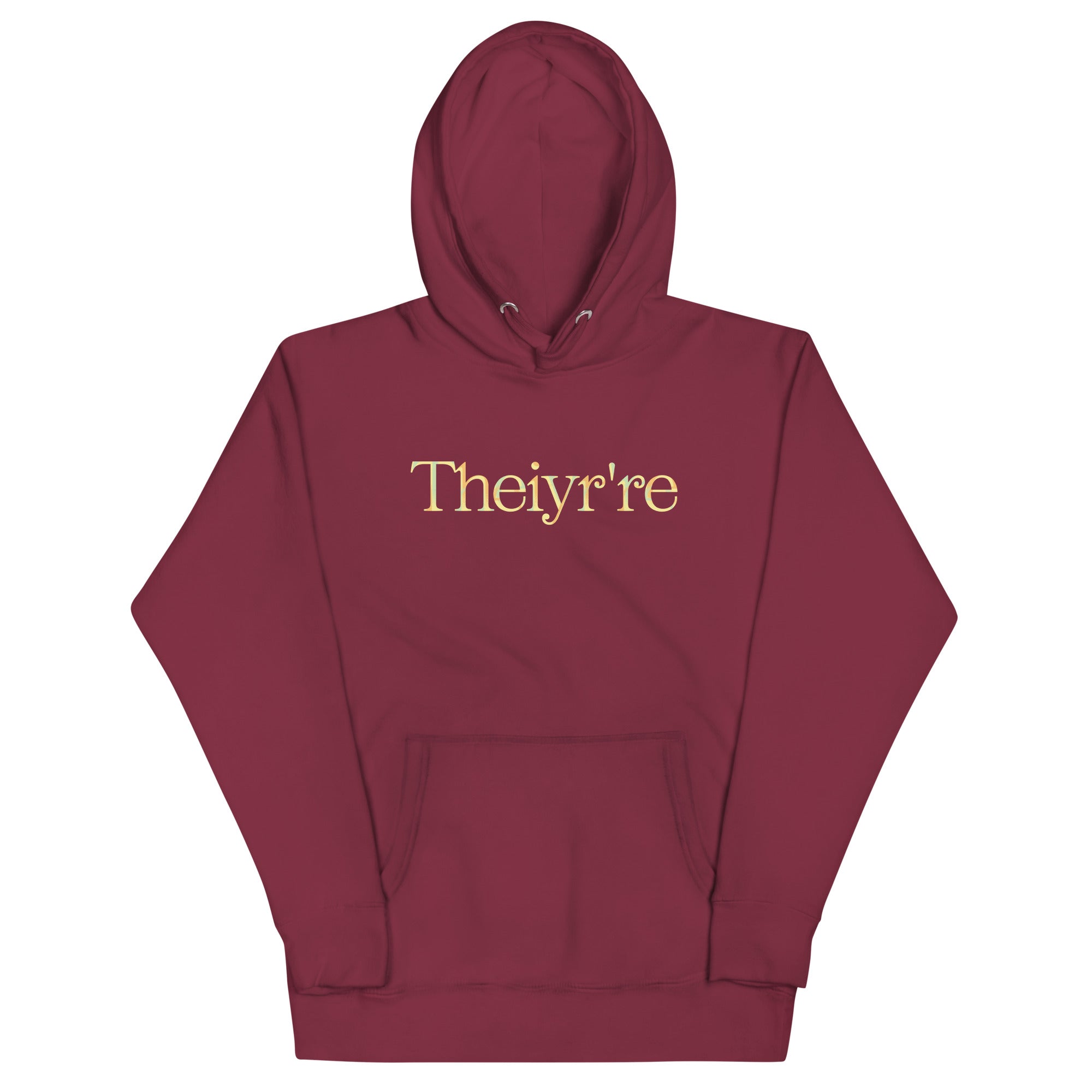 Theiyr're Unisex Hoodie