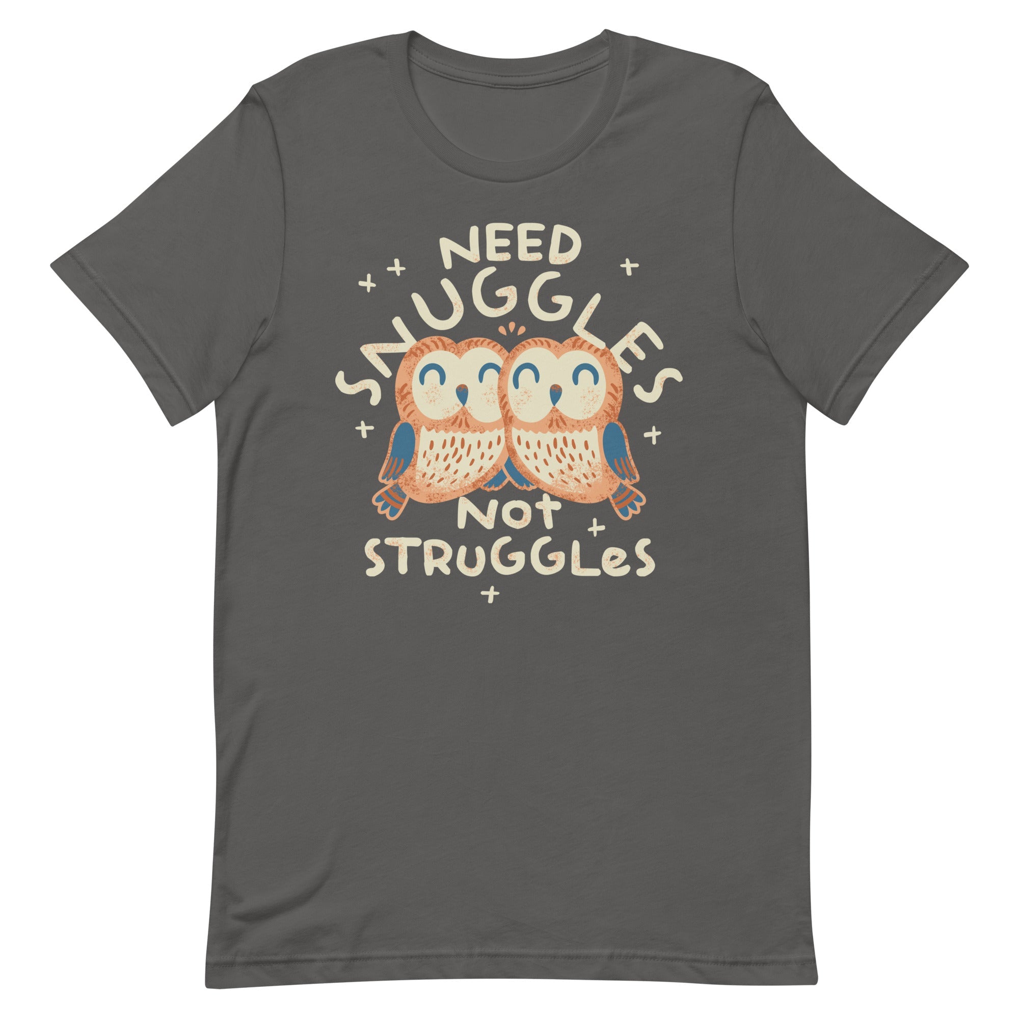 Need Snuggles Not Struggles Men's Signature Tee