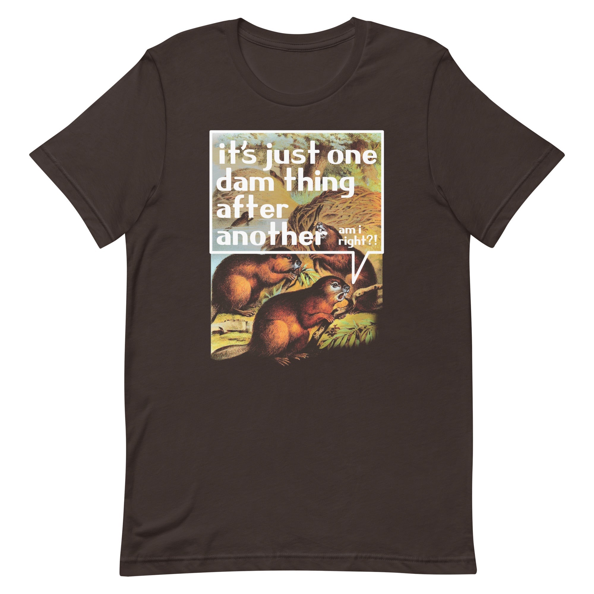 It's Just One Dam Thing After Another Men's Signature Tee