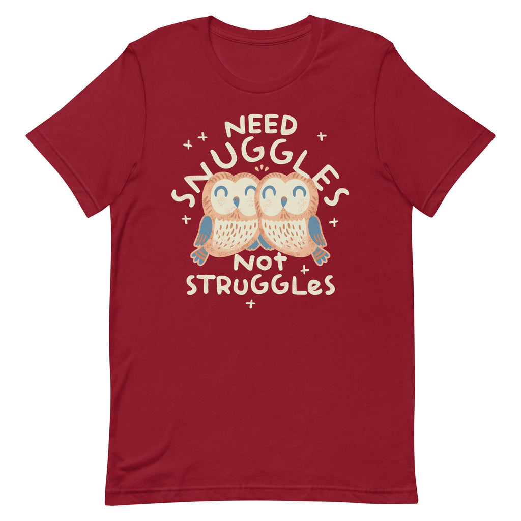 Need Snuggles Not Struggles Men's Signature Tee