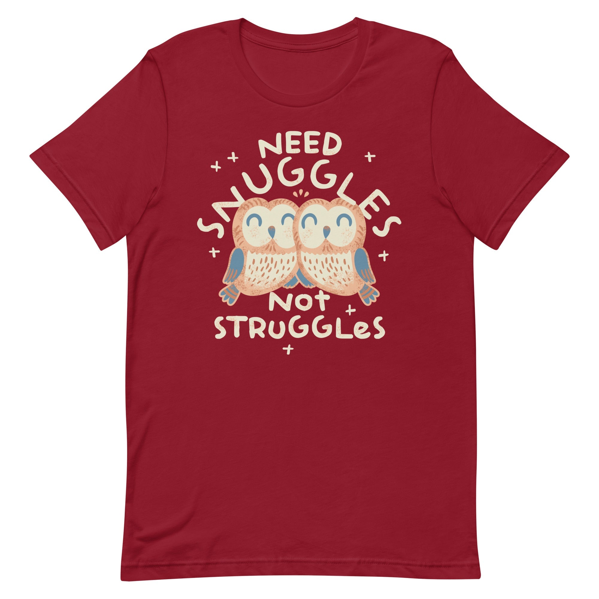Need Snuggles Not Struggles Men's Signature Tee