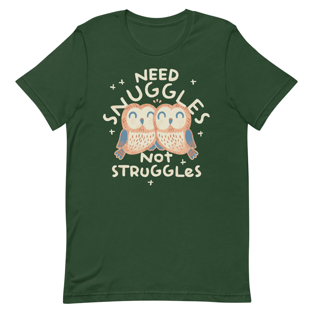 Need Snuggles Not Struggles Men's Signature Tee