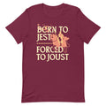 Born To Jest Forced To Joust Men's Signature Tee