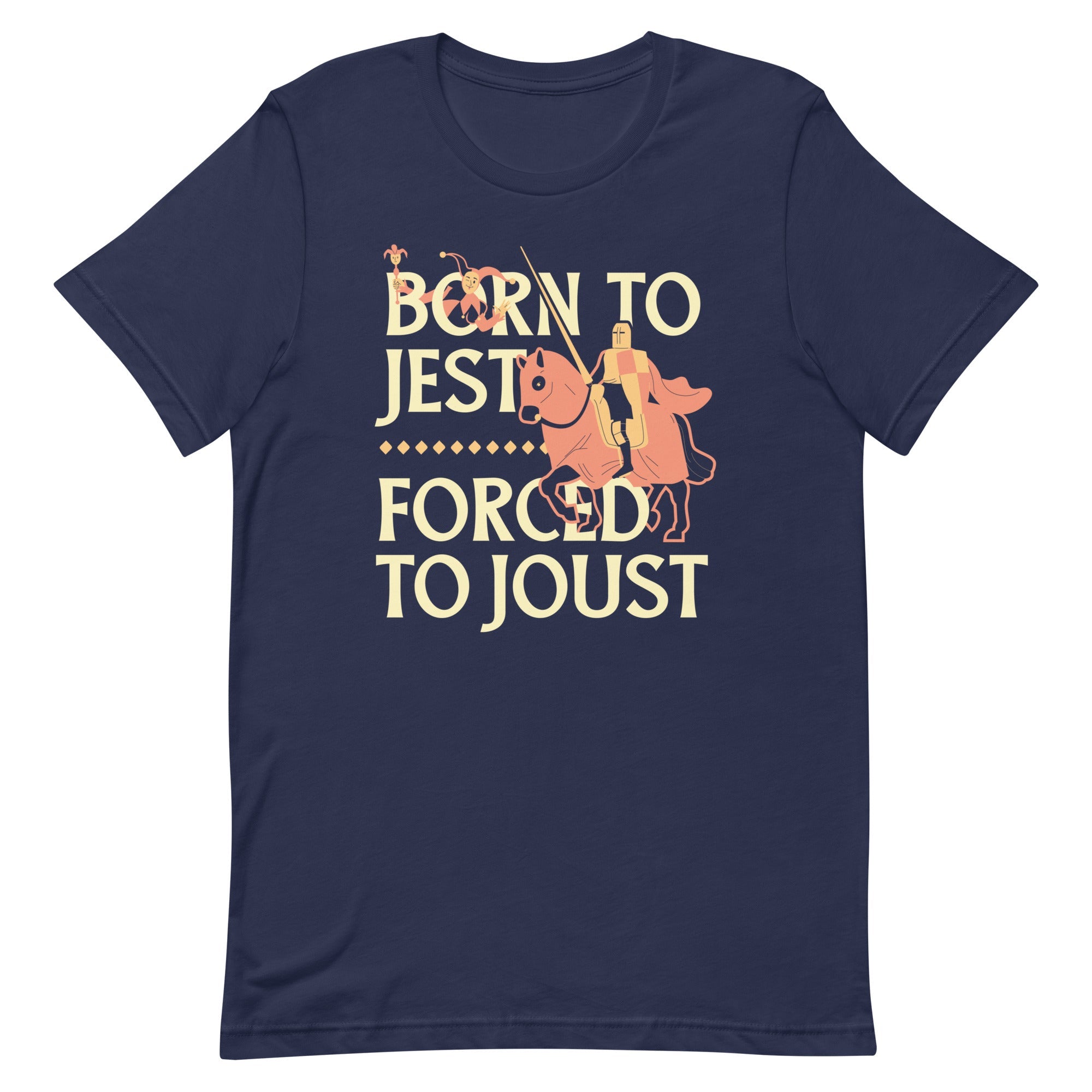 Born To Jest Forced To Joust Men's Signature Tee